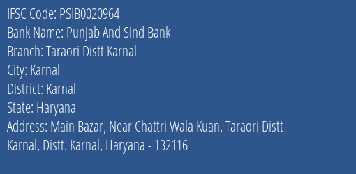 Punjab And Sind Bank Taraori Distt Karnal Branch Karnal IFSC Code PSIB0020964