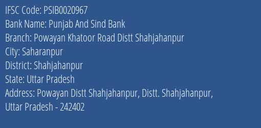 Punjab And Sind Bank Powayan Khatoor Road Distt Shahjahanpur Branch Shahjahanpur IFSC Code PSIB0020967