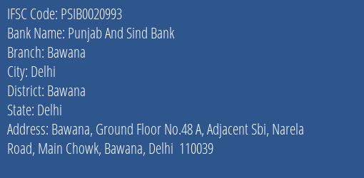 Punjab And Sind Bank Bawana Branch Bawana IFSC Code PSIB0020993