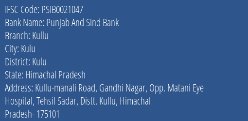 Punjab And Sind Bank Kullu Branch Kulu IFSC Code PSIB0021047