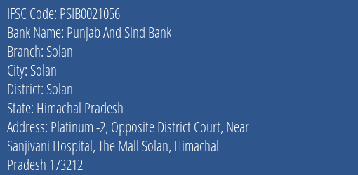Punjab And Sind Bank Solan Branch Solan IFSC Code PSIB0021056