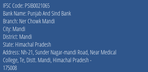 Punjab And Sind Bank Ner Chowk Mandi Branch Mandi IFSC Code PSIB0021065