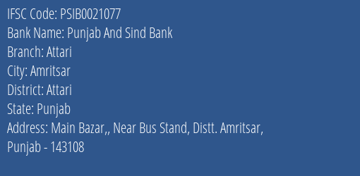 Punjab And Sind Bank Attari Branch Attari IFSC Code PSIB0021077