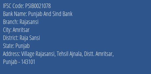 Punjab And Sind Bank Rajasansi Branch Raja Sansi IFSC Code PSIB0021078