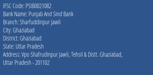 Punjab And Sind Bank Sharfuddinpur Jawli Branch Ghaziabad IFSC Code PSIB0021082