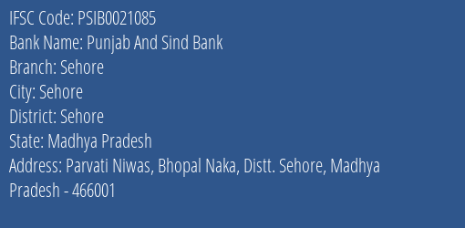 Punjab And Sind Bank Sehore Branch Sehore IFSC Code PSIB0021085