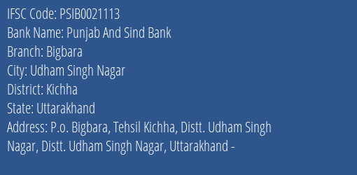 Punjab And Sind Bank Bigbara Branch Kichha IFSC Code PSIB0021113