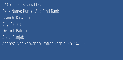 Punjab And Sind Bank Kalwanu Branch Patran IFSC Code PSIB0021132