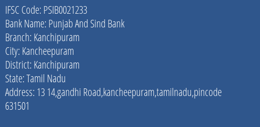 Punjab And Sind Bank Kanchipuram Branch Kanchipuram IFSC Code PSIB0021233