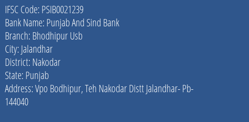 Punjab And Sind Bank Bhodhipur Usb Branch Nakodar IFSC Code PSIB0021239