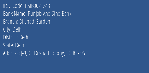 Punjab And Sind Bank Dilshad Garden Branch Delhi IFSC Code PSIB0021243