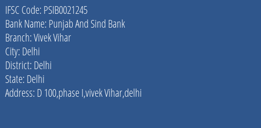 Punjab And Sind Bank Vivek Vihar Branch Delhi IFSC Code PSIB0021245