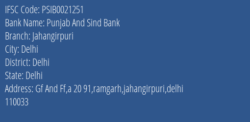 Punjab And Sind Bank Jahangirpuri Branch Delhi IFSC Code PSIB0021251