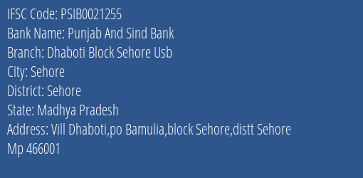 Punjab And Sind Bank Dhaboti Block Sehore Usb Branch Sehore IFSC Code PSIB0021255