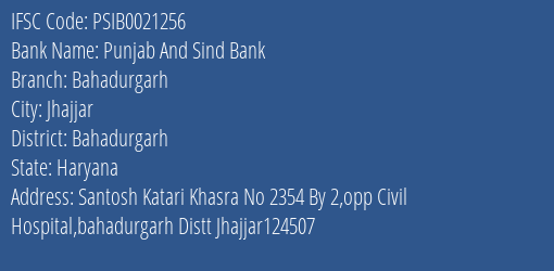 Punjab And Sind Bank Bahadurgarh Branch Bahadurgarh IFSC Code PSIB0021256