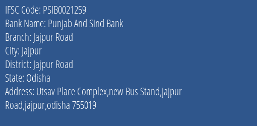 Punjab And Sind Bank Jajpur Road Branch Jajpur Road IFSC Code PSIB0021259
