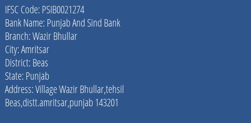 Punjab And Sind Bank Wazir Bhullar Branch Beas IFSC Code PSIB0021274