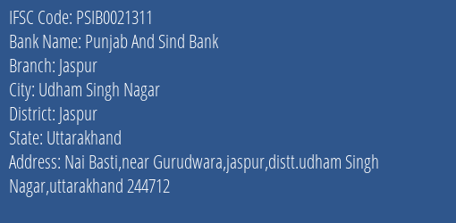Punjab And Sind Bank Jaspur Branch Jaspur IFSC Code PSIB0021311
