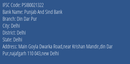 Punjab And Sind Bank Din Dar Pur Branch Delhi IFSC Code PSIB0021322