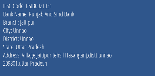 Punjab And Sind Bank Jaitipur Branch Unnao IFSC Code PSIB0021331