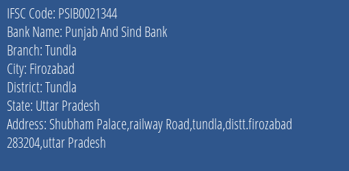 Punjab And Sind Bank Tundla Branch Tundla IFSC Code PSIB0021344