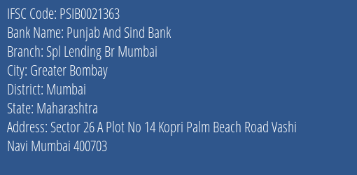 Punjab And Sind Bank Spl Lending Br Mumbai Branch Mumbai IFSC Code PSIB0021363
