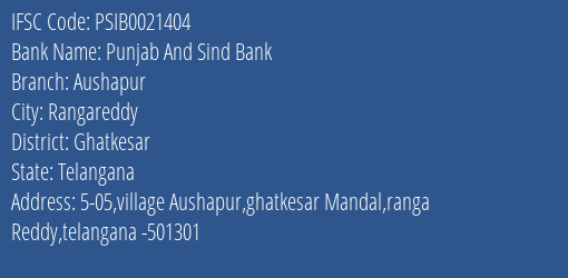 Punjab And Sind Bank Aushapur Branch Ghatkesar IFSC Code PSIB0021404