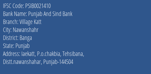 Punjab And Sind Bank Village Katt Branch Banga IFSC Code PSIB0021410