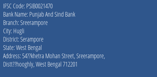 Punjab And Sind Bank Sreerampore Branch Serampore IFSC Code PSIB0021470
