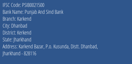 Punjab And Sind Bank Karkend Branch Kerkend IFSC Code PSIB0021500