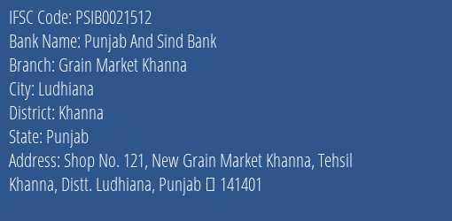 Punjab And Sind Bank Grain Market Khanna Branch Khanna IFSC Code PSIB0021512