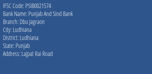 Punjab And Sind Bank Dbu Jagraon Branch Ludhiana IFSC Code PSIB0021574