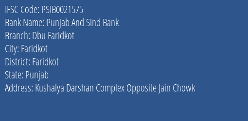 Punjab And Sind Bank Dbu Faridkot Branch Faridkot IFSC Code PSIB0021575