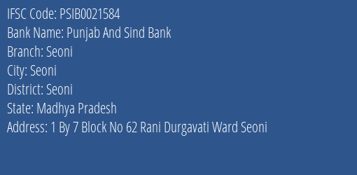 Punjab And Sind Bank Seoni Branch Seoni IFSC Code PSIB0021584
