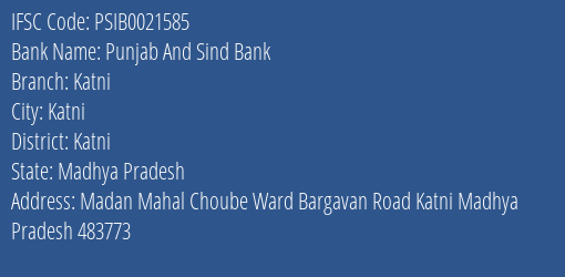 Punjab And Sind Bank Katni Branch Katni IFSC Code PSIB0021585