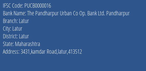 The Pandharpur Urban Co Op. Bank Ltd. Pandharpur Latur Branch, Branch Code 000016 & IFSC Code PUCB0000016