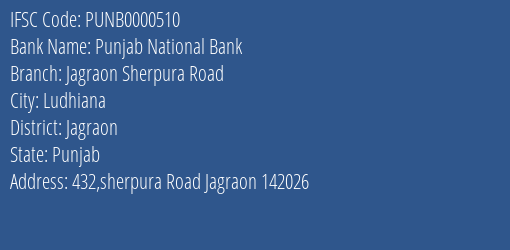Punjab National Bank Jagraon Sherpura Road Branch Jagraon IFSC Code PUNB0000510