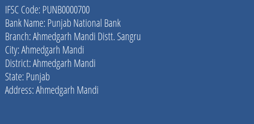 Punjab National Bank Ahmedgarh Mandi Distt. Sangru Branch Ahmedgarh Mandi IFSC Code PUNB0000700