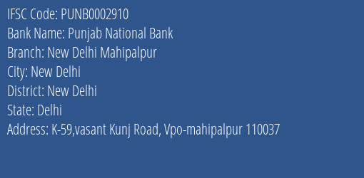 Punjab National Bank New Delhi Mahipalpur Branch, Branch Code 002910 & IFSC Code Punb0002910