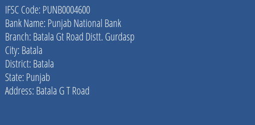 Punjab National Bank Batala Gt Road Distt. Gurdasp Branch, Branch Code 004600 & IFSC Code PUNB0004600