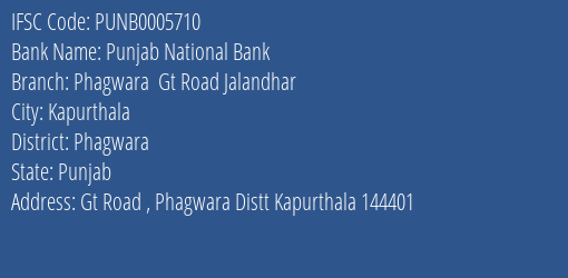 Punjab National Bank Phagwara Gt Road Jalandhar Branch Phagwara IFSC Code PUNB0005710