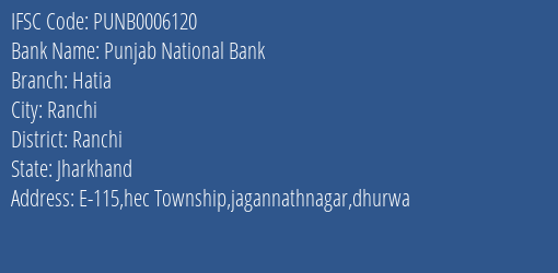 Punjab National Bank Hatia Branch Ranchi IFSC Code PUNB0006120