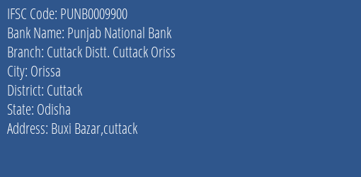 Punjab National Bank Cuttack Distt. Cuttack Oriss Branch Cuttack IFSC Code PUNB0009900