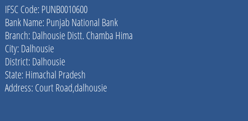 Punjab National Bank Dalhousie Distt. Chamba Hima Branch Dalhousie IFSC Code PUNB0010600