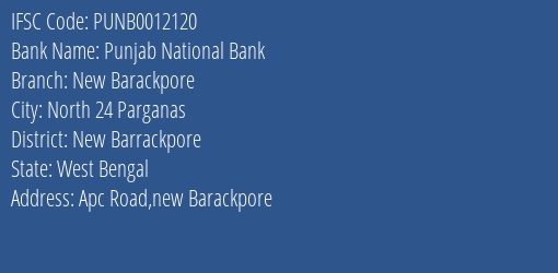 Punjab National Bank New Barackpore Branch New Barrackpore IFSC Code PUNB0012120