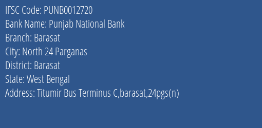 Punjab National Bank Barasat Branch Barasat IFSC Code PUNB0012720