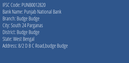 Punjab National Bank Budge Budge Branch Budge Budge IFSC Code PUNB0012820
