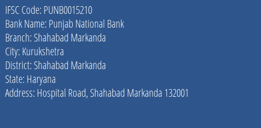 Punjab National Bank Shahabad Markanda Branch Shahabad Markanda IFSC Code PUNB0015210