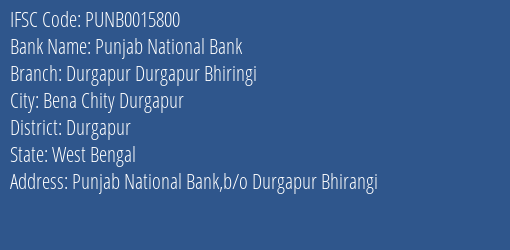 Punjab National Bank Durgapur Durgapur Bhiringi Branch Durgapur IFSC Code PUNB0015800