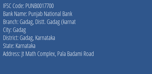 Punjab National Bank Gadag Distt. Gadag Karnat Branch Gadag Karnataka IFSC Code PUNB0017700